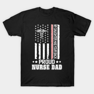 My Daughter Has Your Back Pround Nurse Dad T-Shirt